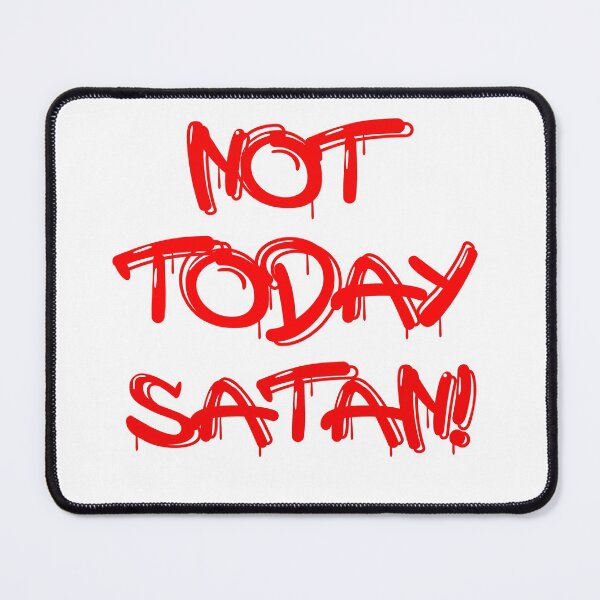 Item preview, NOT TODAY SATAN designed and sold by Alicia Sullivan.