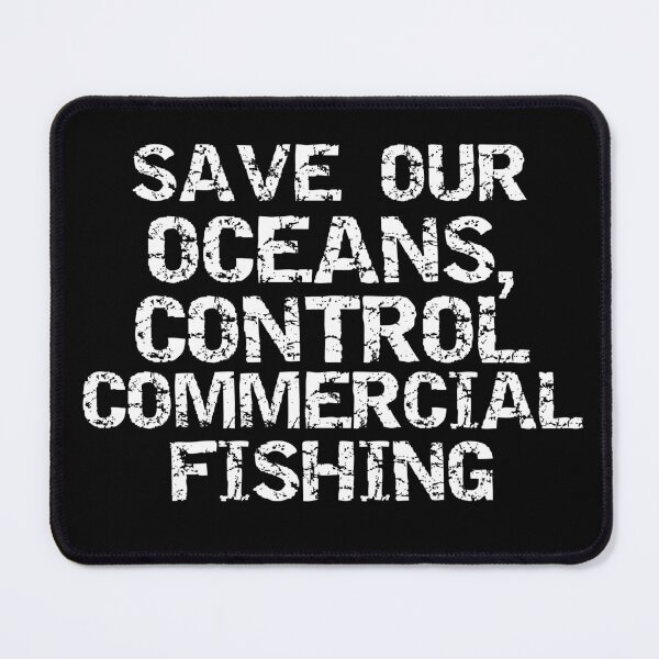Item preview, Save Our Oceans, Control Commercial Fishing White Block Stencil Text Design  designed and sold by SarahJisri.