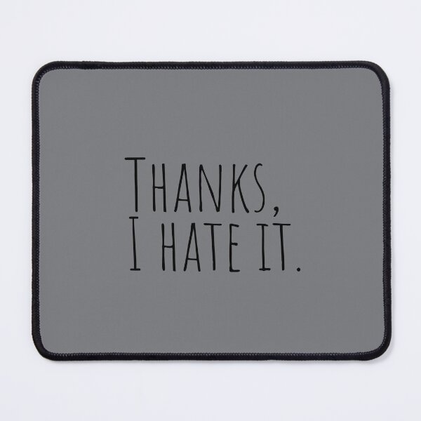 Item preview, Thanks, I hate it. designed and sold by Minimalist Quotes and Sayings.