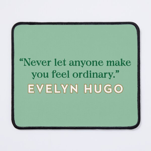 Item preview, Evelyn Hugo Quote - Never let anyone make you feel ordinary designed and sold by baranskini.
