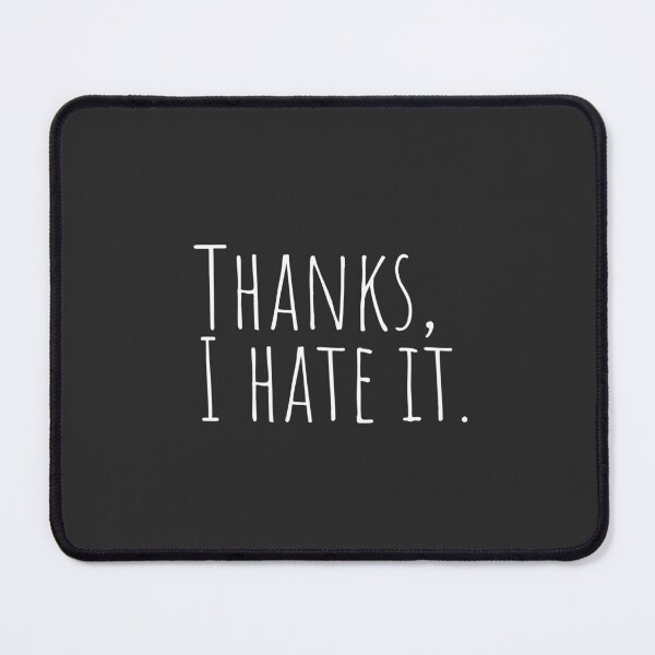 Item preview, Thanks, I hate it. designed and sold by Minimalist Quotes and Sayings.