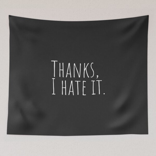 Item preview, Thanks, I hate it. designed and sold by Minimalist Quotes and Sayings.