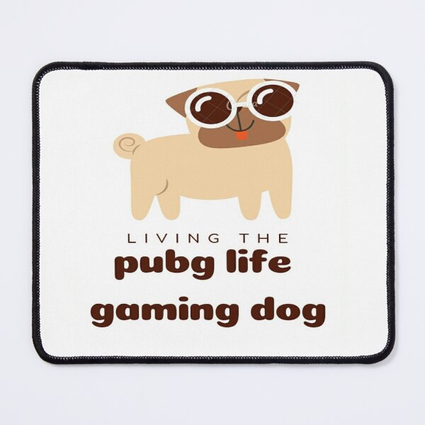 Item preview, Living the pubg life gaming dog designed and sold by Megh Trivedi.