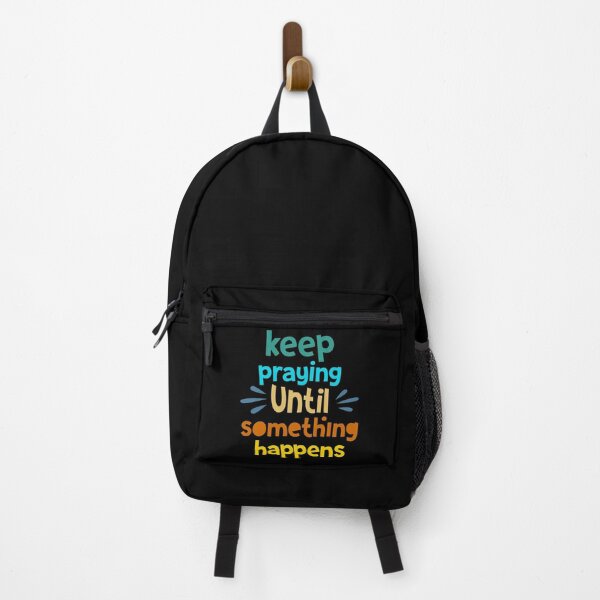 Item preview, Keep praying until something happens designed and sold by PODapparel.