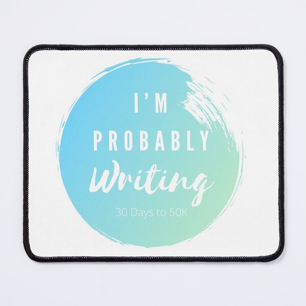 Item preview, I’m Probably Writing (Blue) designed and sold by MandyRosko.