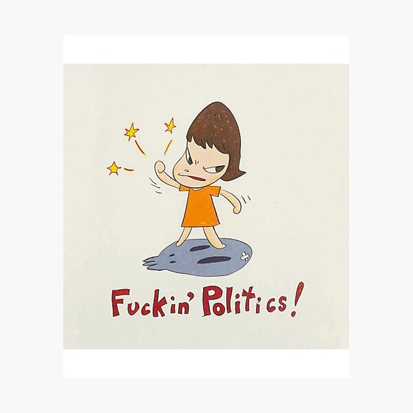 Artikel-Vorschau von Yoshitomo nara "Fuckin&x27; Politik!", designt und verkauft von SweatVtgShirts.