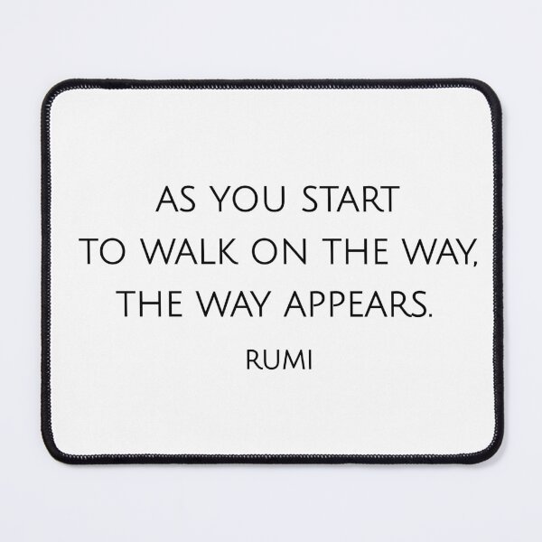 Item preview, As you start to walk on the way the way appears - Rumi quotes designed and sold by Inspirationmotivation.