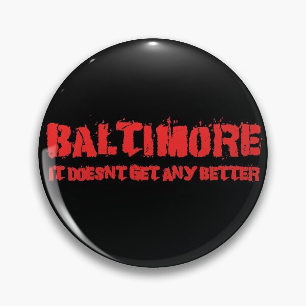 Item preview, Baltimore It Doesn't Get Any Better Rough Version designed and sold by floor3design.