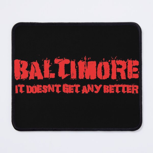 Item preview, Baltimore It Doesn't Get Any Better Rough Version designed and sold by floor3design.