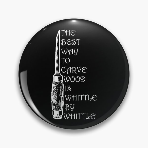 Item preview, Whittle Carving, The Best Way To Carve Wood Is Whittle By Whittle designed and sold by Your Favorite Shop.