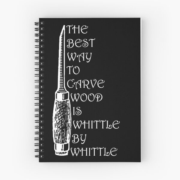 Item preview, Whittle Carving, The Best Way To Carve Wood Is Whittle By Whittle designed and sold by Your Favorite Shop.