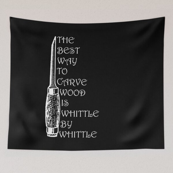 Item preview, Whittle Carving, The Best Way To Carve Wood Is Whittle By Whittle designed and sold by Your Favorite Shop.