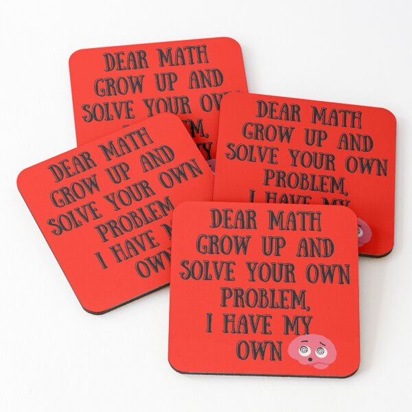Item preview, Dear Math Grow Up And Solve Your Own Problem - Funny  designed and sold by SheetalMourya.