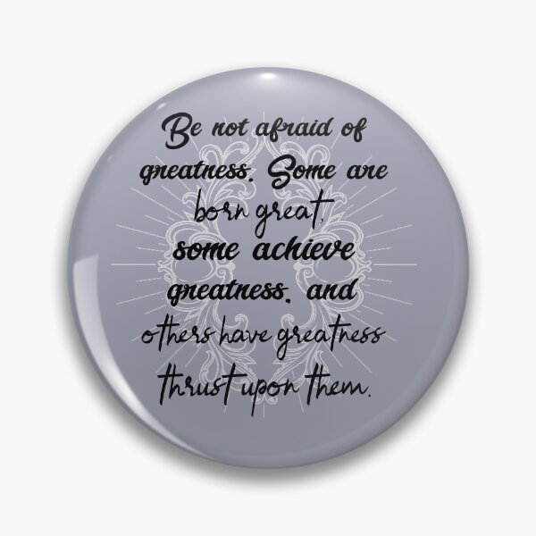 Item preview, Be Not Afraid Of Greatness. Shakespeare Quote designed and sold by Rebel-Design.