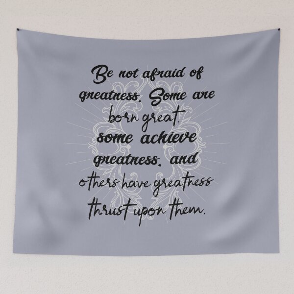 Item preview, Be Not Afraid Of Greatness. Shakespeare Quote designed and sold by Rebel-Design.