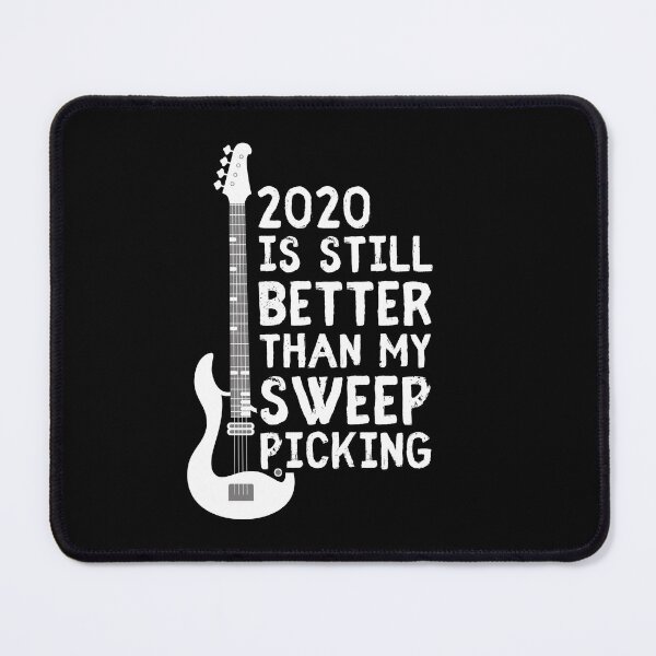 Item preview, 2020 Is Still Better Than My Sweep Picking designed and sold by GuitarSwitch.