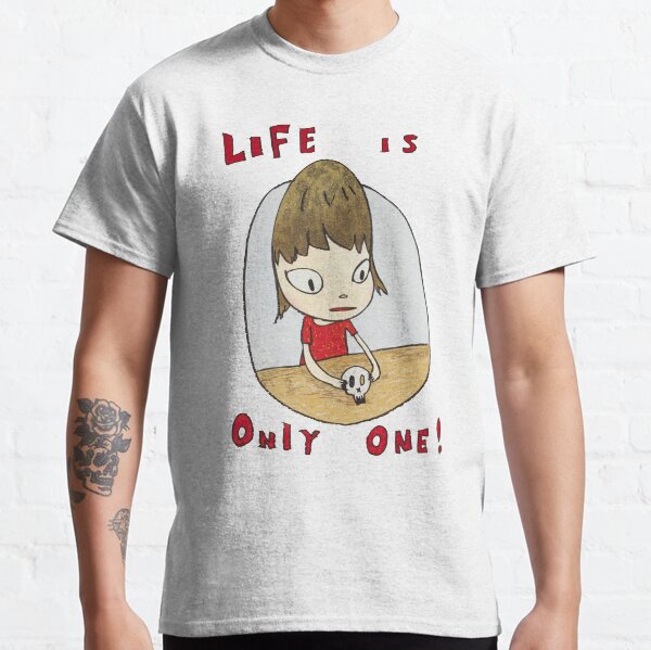 Yoshitomo Nara Life Is Only One! Classic T-Shirt