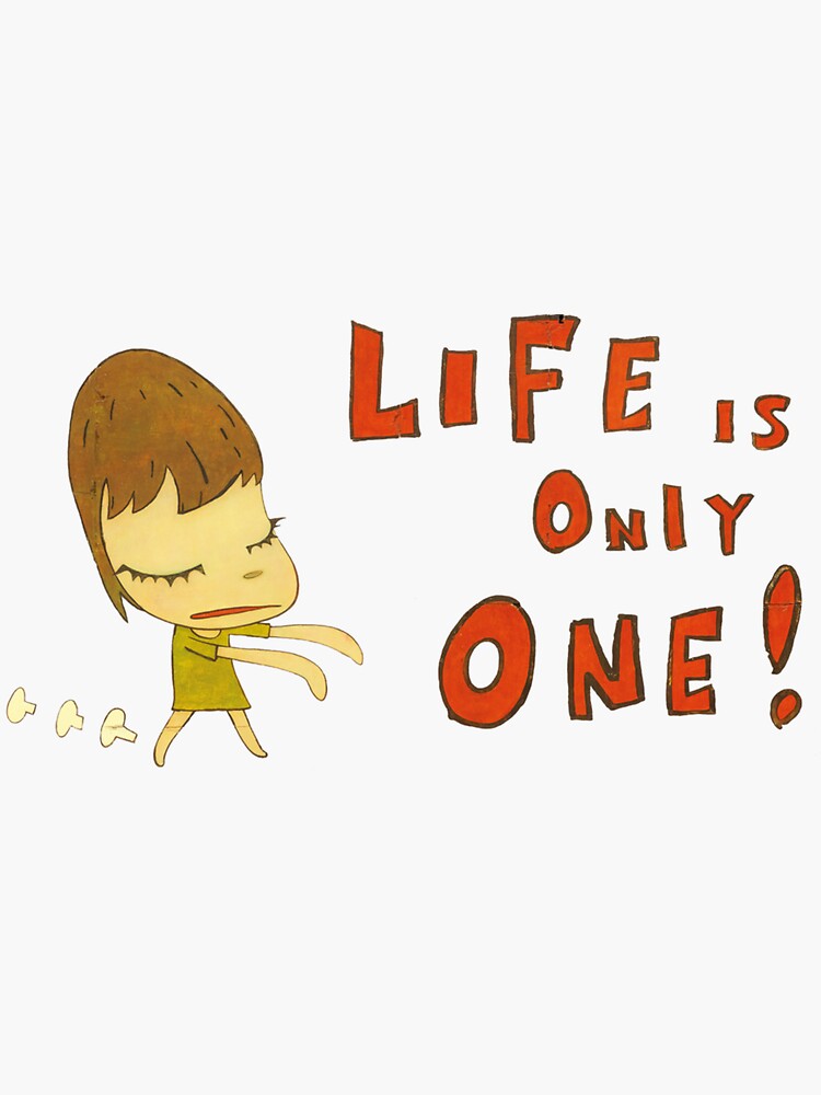 Yoshitomo Nara Life Is Only One! Sticker for Sale by