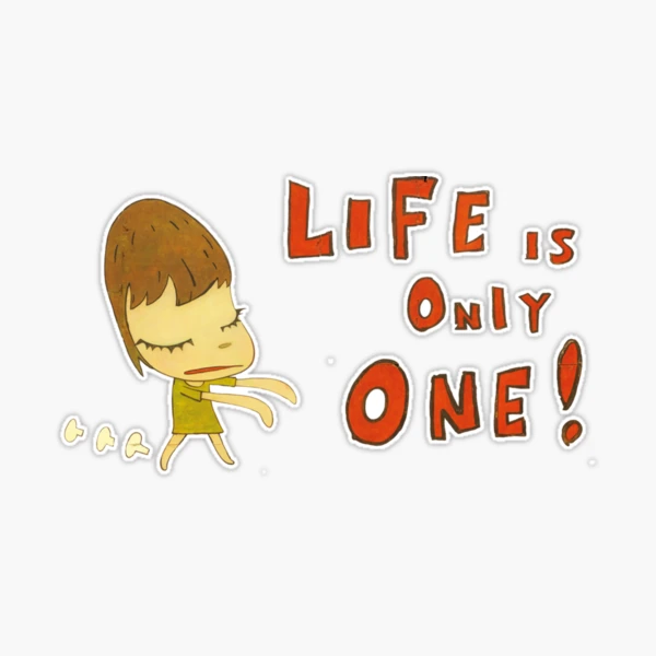 Yoshitomo Nara Life Is Only One! Sticker for Sale by