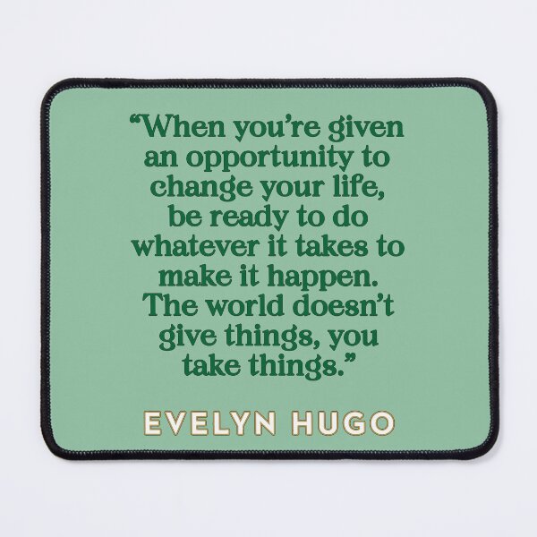 Item preview, Evelyn Hugo Quote - Opportunity to change your life designed and sold by baranskini.