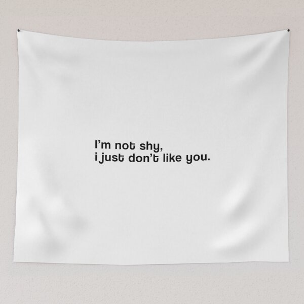 Item preview, "I'm not shy, i just don't like you" SHIRT : GIFT FOR MOM, DAD, BROTHER, SISTER, FRIEND. designed and sold by Sneaky-Designs.