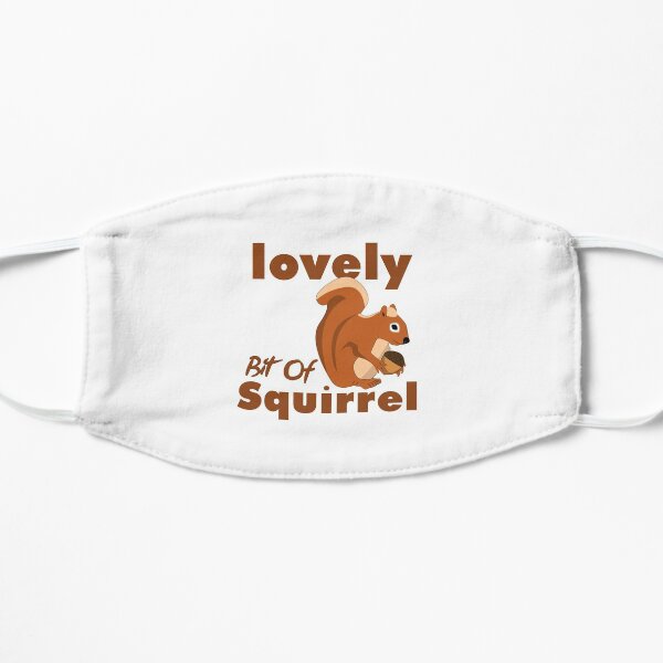 Lovely Bit of Squirrel Flat Mask