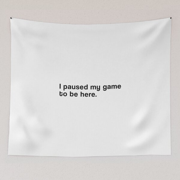 Item preview, "I paused my game to be here" SHIRT : GIFT FOR MOM, DAD, BROTHER, SISTER, FRIEND. designed and sold by Sneaky-Designs.