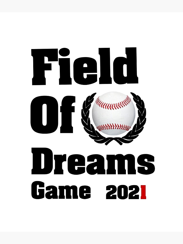 "Field Of Dreams Game 2021" Poster for Sale by faresthamri Redbubble