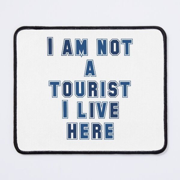 Item preview, I Am Not a Tourist I Live Here designed and sold by Twittlefish.