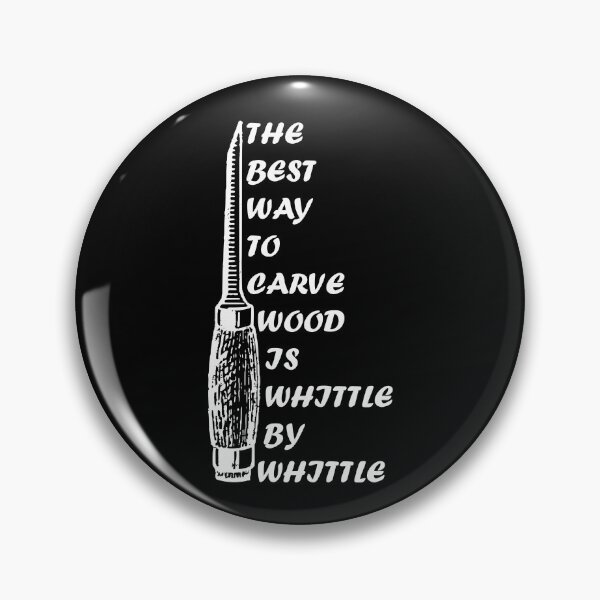 Item preview, Whittle Carving, The Best Way To Carve Wood Is Whittle By Whittle designed and sold by Your Favorite Shop.