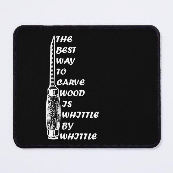 Item preview, Whittle Carving, The Best Way To Carve Wood Is Whittle By Whittle designed and sold by Your Favorite Shop.