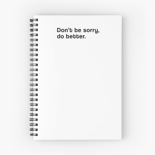 Item preview, "Don't be sorry, do better" SHIRT : GIFT FOR MOM, DAD, BROTHER, SISTER, FRIEND. designed and sold by Sneaky-Designs.