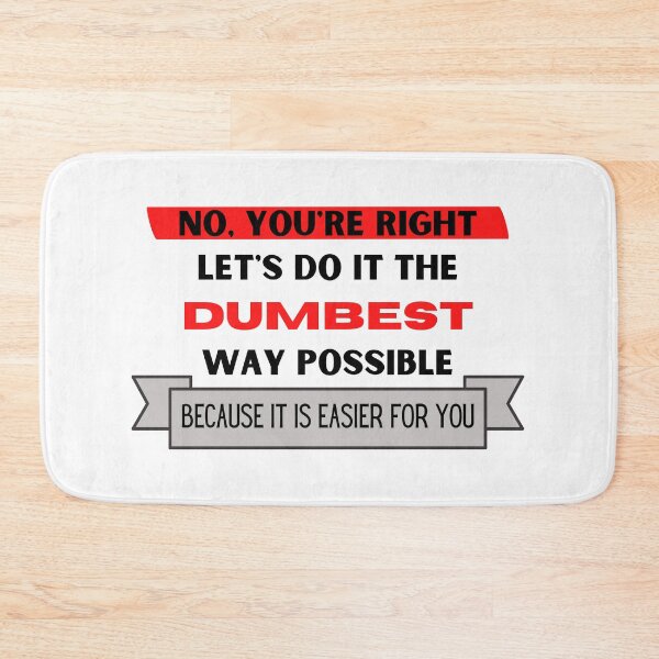 Item preview, No, you're right. Let's do it the dumbest way possible because it's easier for you designed and sold by YuneDesigns.