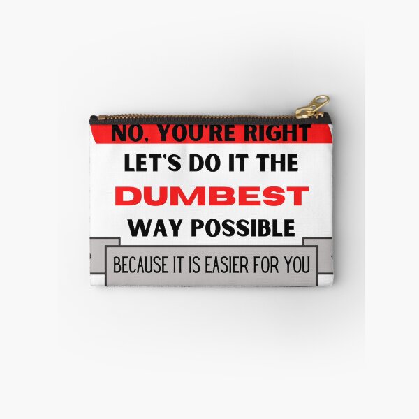 Item preview, No, you're right. Let's do it the dumbest way possible because it's easier for you designed and sold by YuneDesigns.