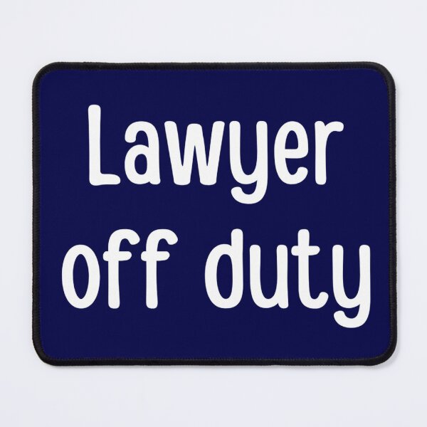 Item preview, Lawyer off duty - funny lawyer gift (white/grey) designed and sold by PickaSticka.