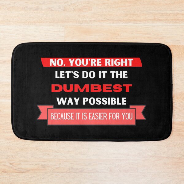 Item preview, No, you're right. Let's do it the dumbest way possible because it's easier for you designed and sold by YuneDesigns.