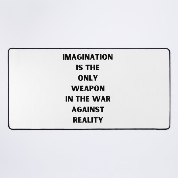 Item preview, Imagination is the only weapon in the war against reality designed and sold by Artloverperson1.