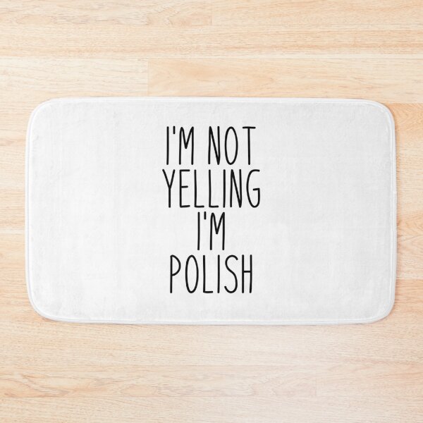 Item preview, I'm Not Yelling I'm Polish designed and sold by MountainD.