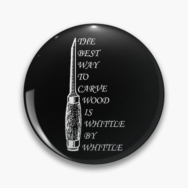 Item preview, Whittle Carving, The Best Way To Carve Wood Is Whittle By Whittle designed and sold by Your Favorite Shop.