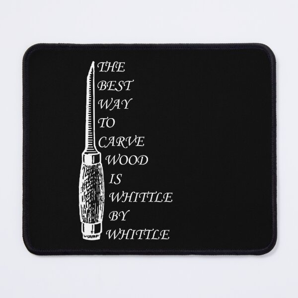 Item preview, Whittle Carving, The Best Way To Carve Wood Is Whittle By Whittle designed and sold by Your Favorite Shop.