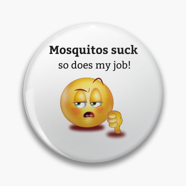 Item preview, Mosquitos suck, so does my job designed and sold by BlueThrow.