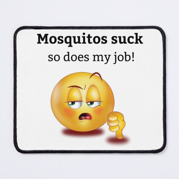 Item preview, Mosquitos suck, so does my job designed and sold by BlueThrow.