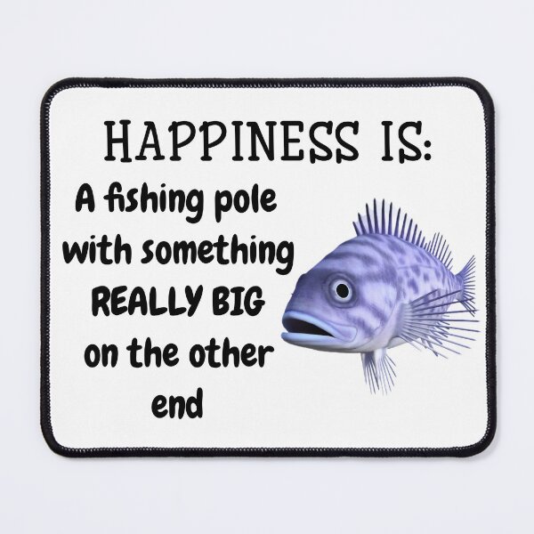 Item preview, Happiness is a Fishing Pole and a Big Fish designed and sold by Twittlefish.