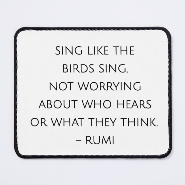 Item preview, Sing like the birds sing, not worrying about who hears or what they think. - Rumi quotes designed and sold by Inspirationmotivation.