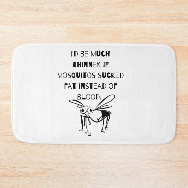 Item preview, I'd be much thinner if mosquitos sucked fat instead of blood designed and sold by BlueThrow.