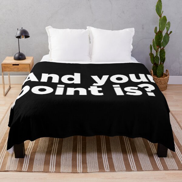 Item preview, And Your Point Is? 2 designed and sold by Memefy.