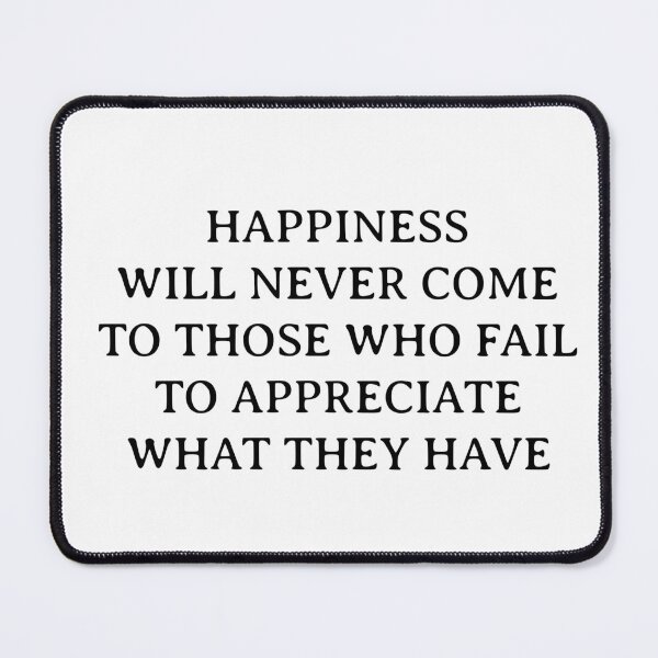 Item preview, Buddha quotes - Happiness will never come to those who fail to appreciate what they have designed and sold by Inspirationmotivation.