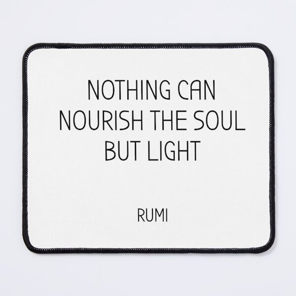 Item preview, Rumi quotes - Nothing can nourish the soul but light. designed and sold by Inspirationmotivation.