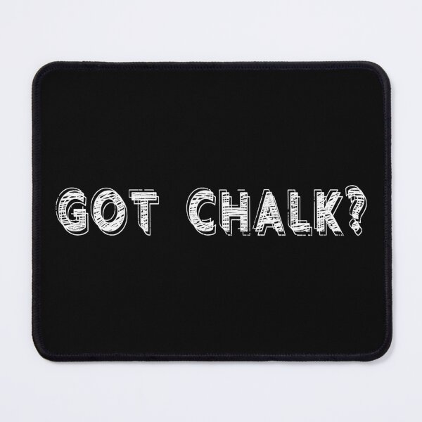 Item preview, got chalk? White designed and sold by vibeno1.