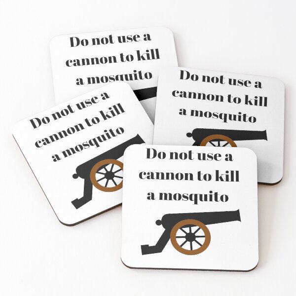 Item preview, Do not use a cannon to kill a mosquito designed and sold by BlueThrow.